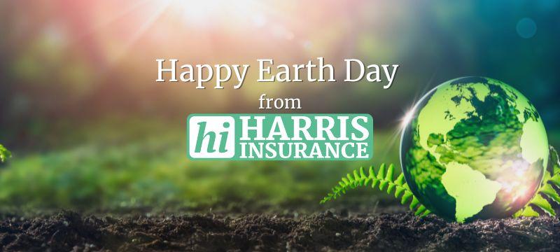 Happy Earth Day from Harris Insurance!