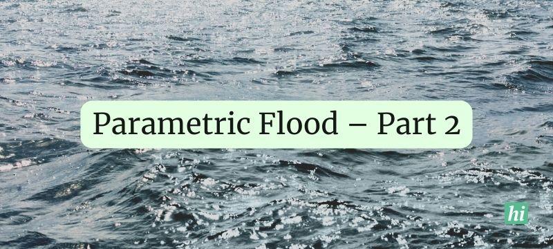 Parametric Flood – Part 2 – Insurance that helps!